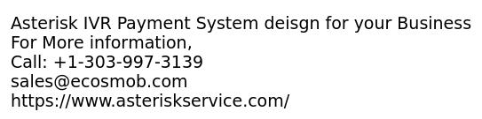 Asterisk IVR Payment System deisgn for your Business