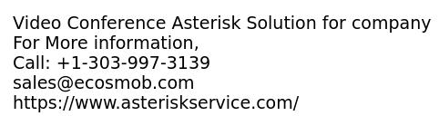 Video Conference Asterisk Solution for company
