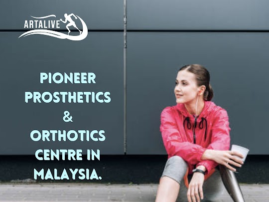 Prosthetics & Orthotics Care Centre In Malaysia