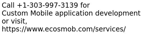 Custom Mobile application development services for different Mobile OS