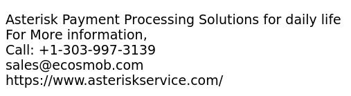 Asterisk Payment Processing Solutions for daily life