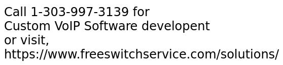 Custom VoIP Software developent in FreeSWITCH