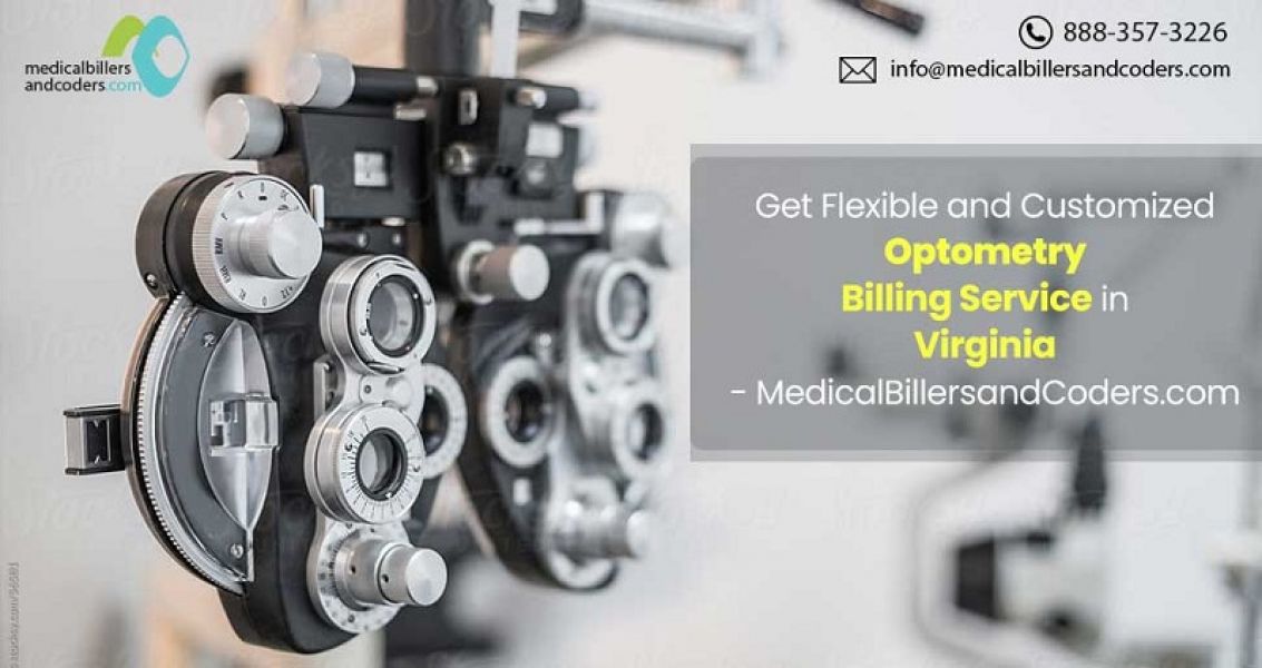 Get Flexible and Customized Optometry Billing Services in Virginia - MedicalBillersandCoders.com