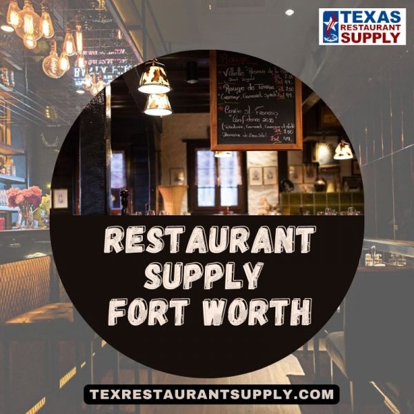 Best Restaurant Supply Store in Fort Worth, Texas