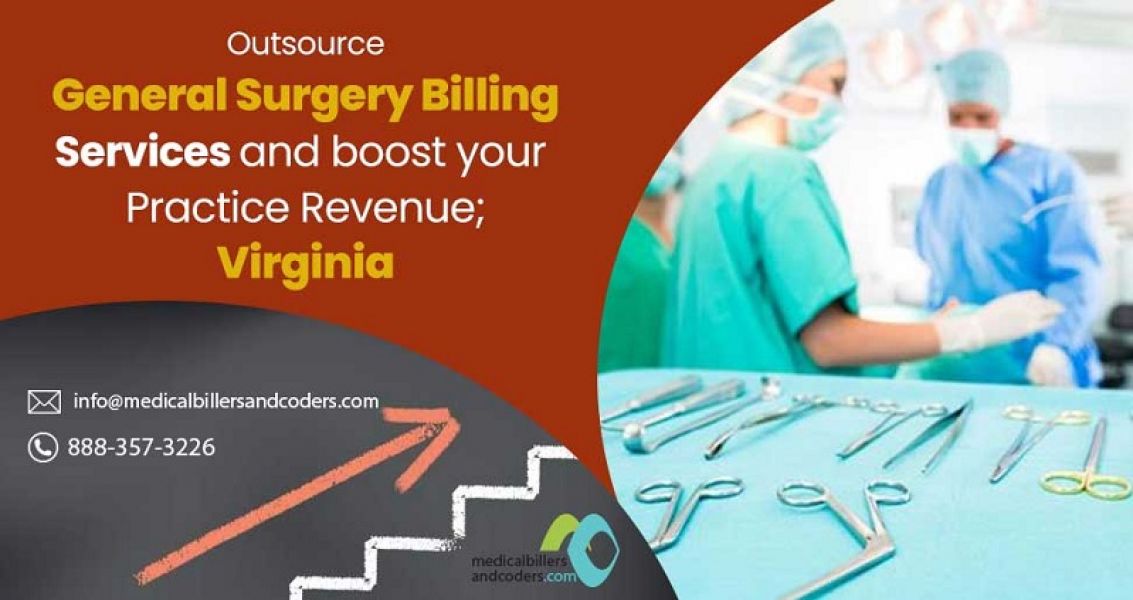 Outsource General Surgery Billing Services and boost your Practice Revenue; Virginia