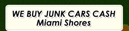 We Buy Junk Cars Cash Miami Shores