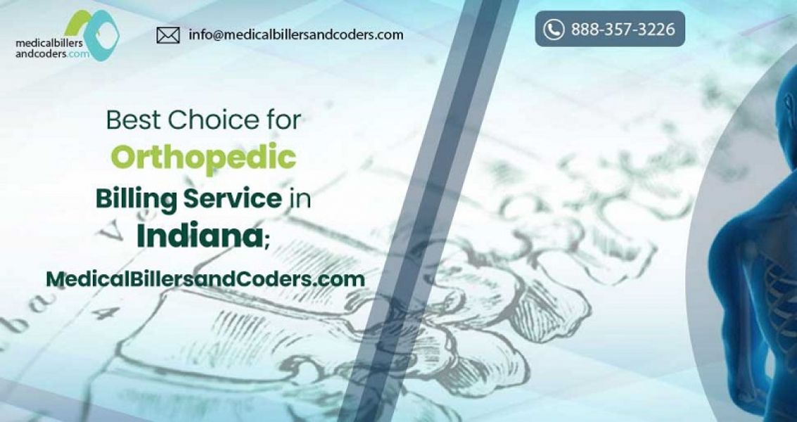 Best Choice for Orthopedic Billing Service in Indiana; MedicalBillersandCoders.com